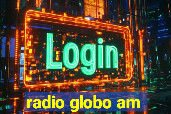 radio globo am